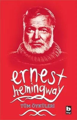 Tüm Öyküleri Elif Derviş Ernest Hemingway