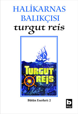 Turgut Reis - Halikarnas Balıkçısı