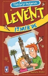 Timaş Yayınları - Türkiyeyi Geziyorum - Levent İzmir'de - Mustafa Orakçı