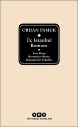 Yapı Kredi Yayınları - Üç İstanbul Romanı Kara Kitap Masumiyet Müzesi Kafamda Bir Tuhaflık Orhan Pamuk