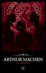 İthaki Yayınları - Üç Sahtekar - Karanlık Kitaplık - Arthur Machen