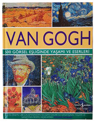 İş Bankası Kültür Yayınları - Van Gogh 500 Görsel Eşliğinde Yaşamı ve Eserleri Ciltli Michael Howard