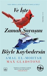 İthaki Yayınları - Ve İşte Zaman Savaşını Böyle Kaybedersin - Amal El-Mohtar - Ciltli
