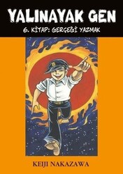 Desen Yayınları - Yalınayak Gen 6 Gerçeği Yazmak - Keiji Nakazawa