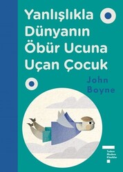 Tudem Yayınları - Yanlışlıkla Dünyanın Öbür Ucuna Uçan Çocuk - John Boyne - Ciltli