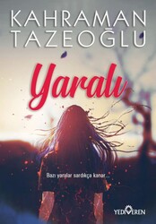Yediveren Yayınları - Yaralı - Kahraman Tazeoğlu