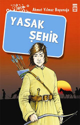 Timaş Yayınları - Yasak Şehir - Ahmet Yılmaz Boyunağa