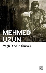 İthaki Yayınları - Yaşlı Rind'in Ölümü - Mehmed Uzun