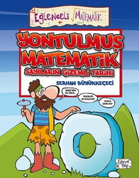 Eğlenceli Bilgi Yayınları - Yontulmuş Matematik - Sayıların Gizemli Tarihi - Serhan Büyükkeçeci