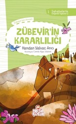 Nesil Yayınları - Zübeyir'in Kararlılığı - Sahabelerle Değerler Eğitimi 2 - Handan Yalvaç Arıcı